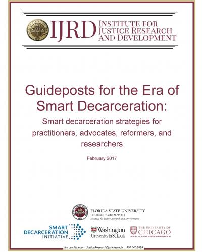 Guideposts for the Era of Smart Decarceration: Smart decarceration strategies for practitioners, advocates, reformers, and researchers